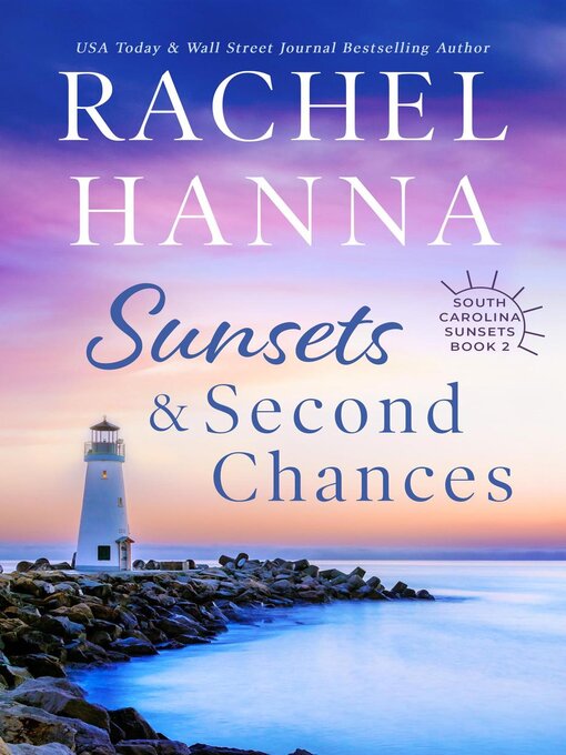 Title details for Sunsets & Second Chances by Rachel Hanna - Wait list